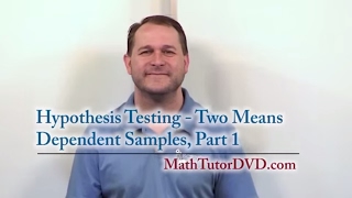 Lesson 11 - Hypothesis Testing - Two Means - Dependent Samples, Part 1