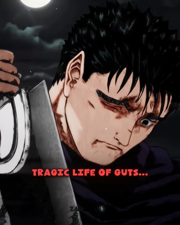 Tragic Life of Guts...💔😔