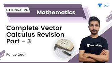 Complete Vector Calculus Revision -3 | Pallav Gour