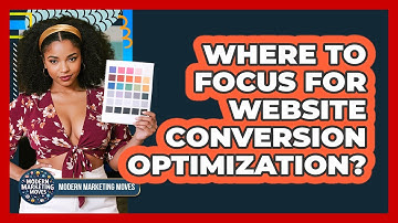 Where To Focus For Website Conversion Optimization?