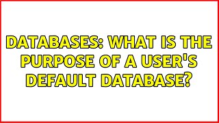 Databases: What is the purpose of a user's default database?