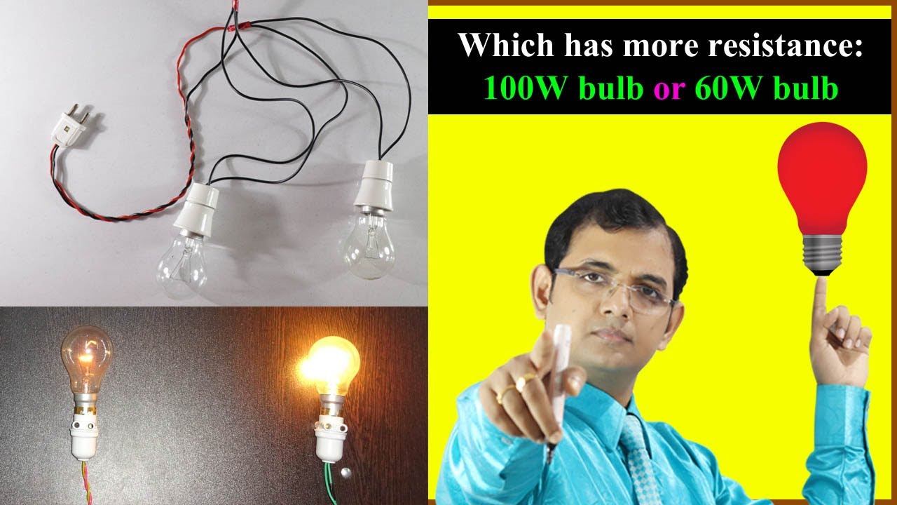 Which Has More Resistance  : 100 W Bulb Or 60 W Bulb || Electricity