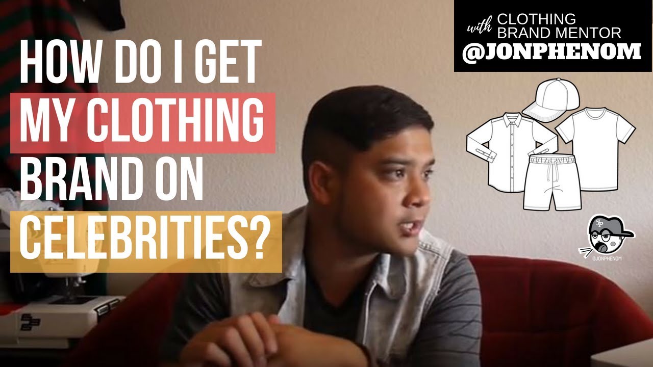 HOW DO I GET MY CLOTHING BRAND ON CELEBRITIES? - YouTube