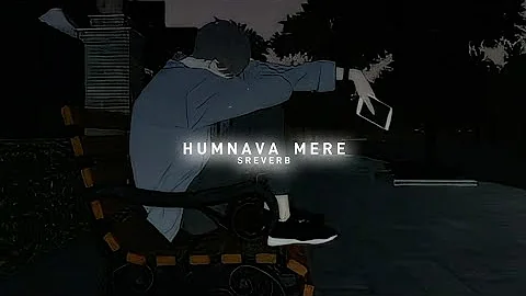 Apni Shamon Mein Hissa Phir Kisi Ko Na Diya (Humnava Mere) - Jubin Nautiyal (slowed+reverb)