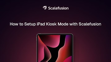 How to Setup iPad Kiosk Mode with Scalefusion | Apple Device Manaegment