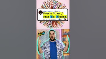 Does a Straw Have 1 or 2 Holes ?
