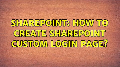 Sharepoint: How to create sharepoint custom login page? (3 Solutions!!)