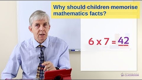 Why teach children to memorise number facts? 1) Because the curriculum requires it
