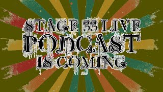 Its Coming The Stage 33 Live Podcast