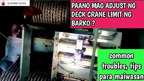 Paano mag adjust Ng Deck Crane Limit switch ng Barko / Palit kable at mga dapat alam ng Electrician