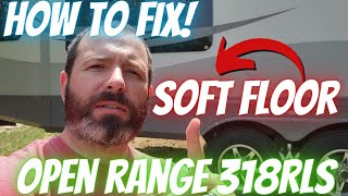 DIY: How To Fix Soft Floor RV Camper  2013 Open Range Light 318RLS