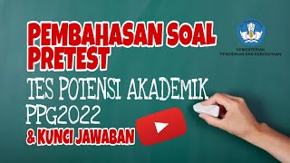 PEMBAHASAN SOAL PRETEST TES POTENSI AKADEMIK