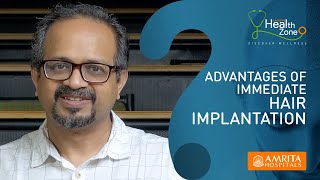Specialty of immediate hair implantation| Dr. Sundeep Vijayaraghavan  -Amrita Hospitals