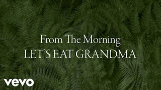 Lets Eat Grandma - From The Morning From The Endless Coloured Ways The Songs Of Nick