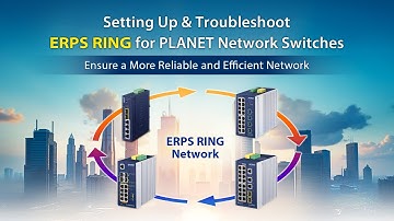 Setting Up ERPS Ring for PLANET Network Switch Training (English CC Available)