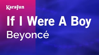 If I Were a Boy - Beyoncé | Karaoke Version | KaraFun