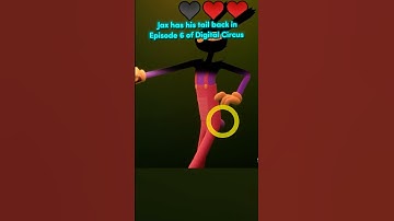 Why Does JAX Have His TAIL In Episode 6 of Digital Circus?