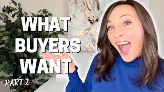 What are Buyers Looking for When You Sell Your House: Part 2