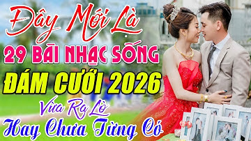 ĐÁM CƯỚI MỞ NHẠC NÀY ĐẢM BẢO CỰC PHÊ - LK NHẠC SỐNG ĐÁM CƯỚI HAY NHẤT 2026 MỞ THẬT TO CẢ HỌ QUẨY