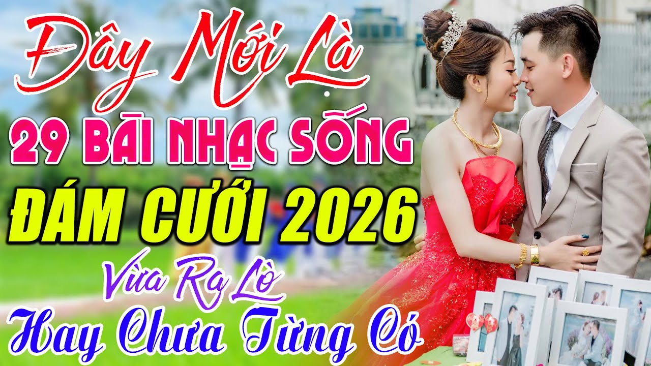 ĐÁM CƯỚI MỞ NHẠC NÀY ĐẢM BẢO CỰC PHÊ - LK NHẠC SỐNG ĐÁM CƯỚI HAY NHẤT 2026 MỞ THẬT TO CẢ HỌ QUẨY