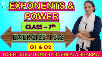 Class 7 | Ex 13.2 Q1,Q2 | Exponents And Powers | NCERT SOLUTIONS || CBSE || MATHS | Snehlata Sharma
