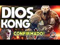 CONFIRMADO - El DIOS KONG en GODZILLA vs KONG - TEORIA [CyberZone]