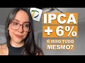 IPCA   6% É REALMENTE IMBATÍVEL? Saiba tudo antes de investir!