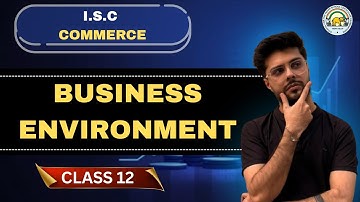 Business Environment | ISC Class 12 Commerce | One-Shot Explanation #isc @ARYAN_TUTORIALS​