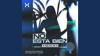 NO ESTA BIEN (Slowed II) - GEXUS
