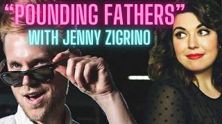 "POUNDING FATHERS" with JENNY ZIGRINO