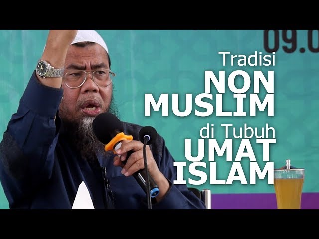 Ceramah Full.! Tradisi Non Muslim di Tubuh Umat Islam - Ustadz Zainal Abidin, LC class=