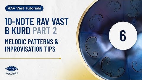 10-Note RAV Vast B Kurd | Part 2: Patterns & Improvisation Tips