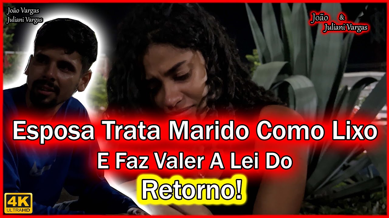 Esposa Trata Marido Como Lixo E Faz Valer A Lei Do Retorno!