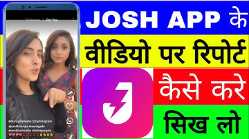 Josh app ke video per report kaise kare।। how to report on Josh app video