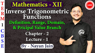 Inverse Trigonometric Functions | Term 1 | Ch 2 | L 1 | By Nayan Jain | CBSE पाठशाला | CBSE Board