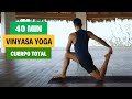 Yoga para TODO el CUERPO | Vinyasa 40 min | Fortalecimiento, Flexibilidad y Movilidad