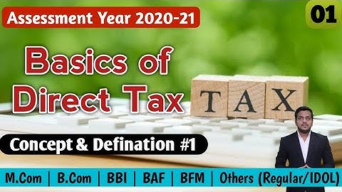 Introduction of Tax | Basics of Direct Tax Vs Indirect Tax | BCOM/BAF/BBI/BMS/MCOM | Ashish Sir