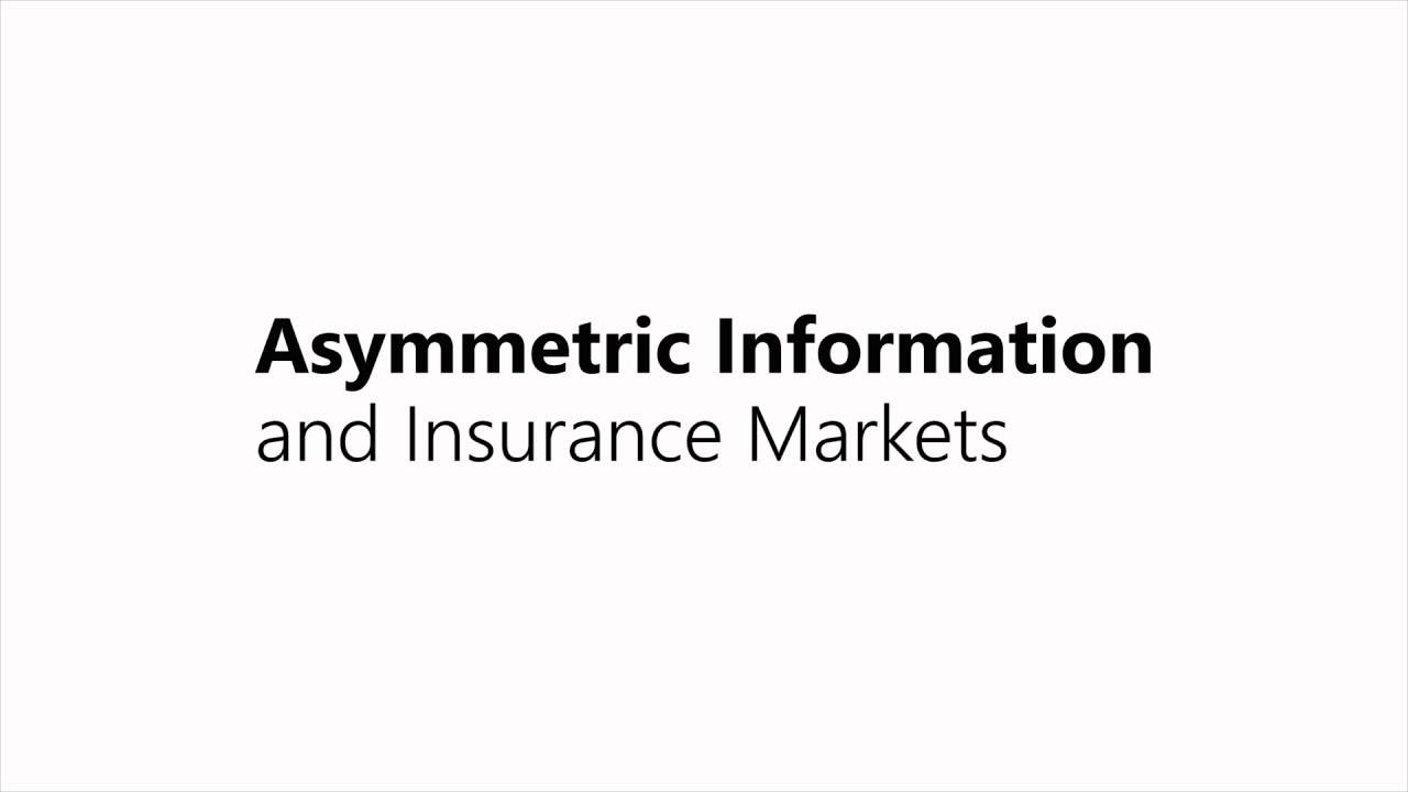 Asymmetric Information and Insurance Markets