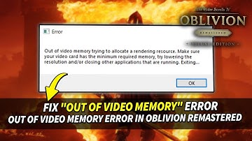How to Fix "Out of Video Memory" Error in Oblivion Remastered (100% Working Fix)
