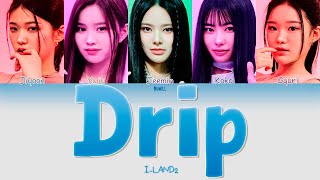 Download lagu [I-LAND2/최종회] – 'DRIP' | Tradução (Color Coded Lyrics Han/Rom/PT-BR)