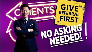 Reverse Referrals  Get Clients Without Asking