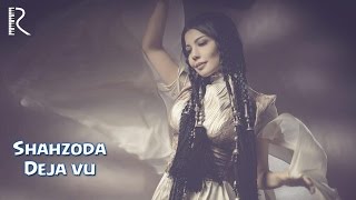 Shahzoda - Deja vu | Шахзода - Дежавю