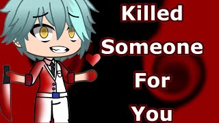 If I Killed Someone For You ~GLMV~