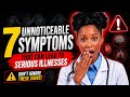 7 Silent Symptoms You Should NEVER Ignore (They Could Save Your Life)