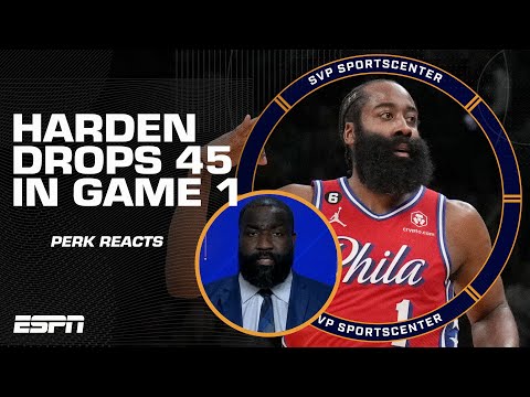 The GREATEST playoff performance in Harden's career! - Perk on James' 45-point outburst in Game 1