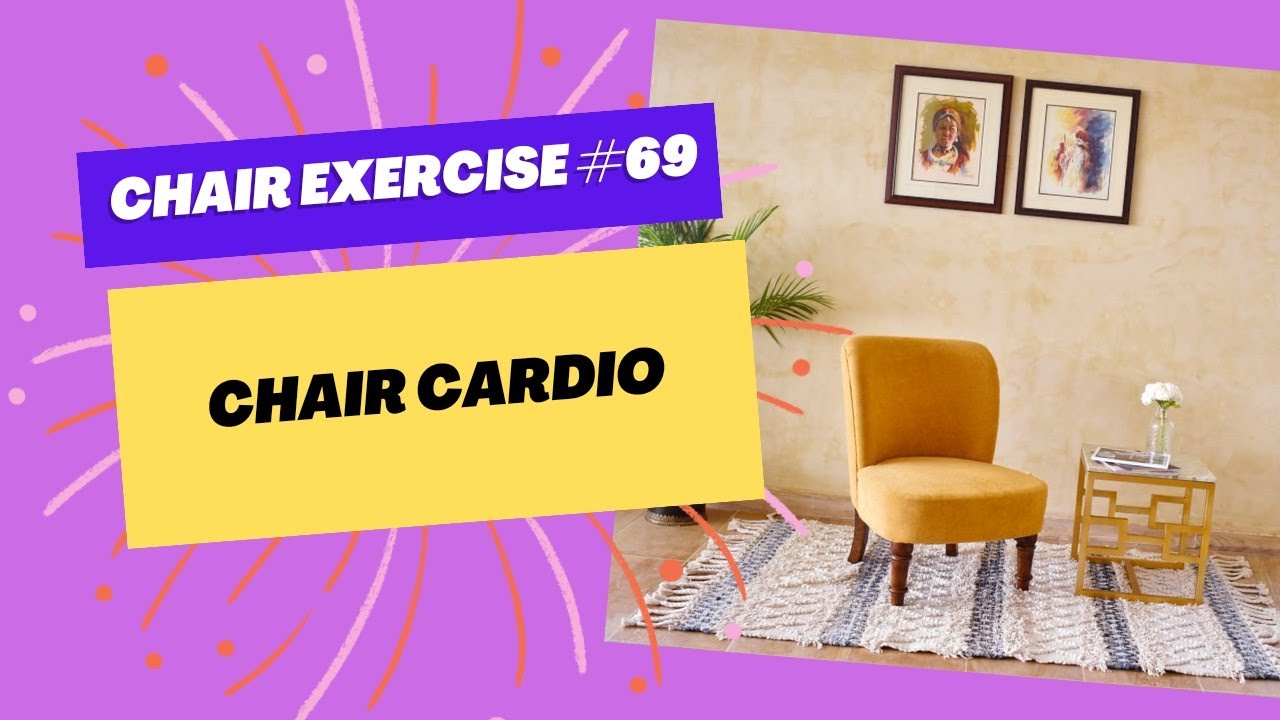 Chair Exercises 69 + Chair Cardio YouTube