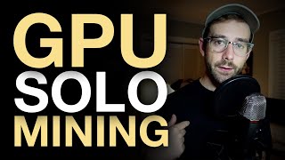 GPU Solo Mining Experiment
