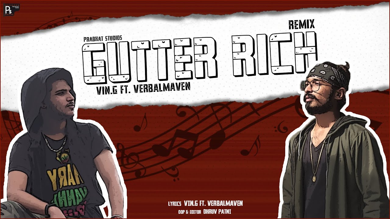Watch GUTTER RICH (REMIX) - VIN.G Ft. VERBALMAVEN | Prod. By VEDANG | OFFICIAL MUSIC VIDEO 2020 on YouTube Watch GUTTER RICH (REMIX) - VIN.G Ft. VERBALMAVEN | Prod. By VEDANG | OFFICIAL MUSIC VIDEO 2020 on YouTube