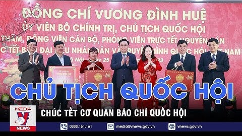 Chủ tịch Quốc hội chúc tết cơ quan báo chí Quốc hội - VNEWS