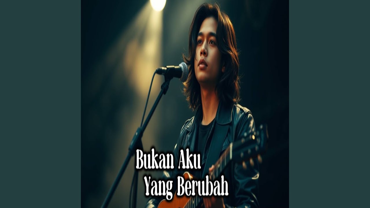 Bukan Aku Yang Berubah
